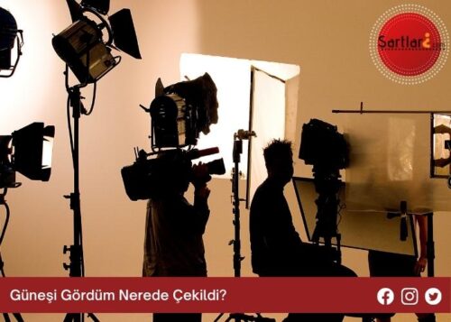 Güneşi Gördüm Nerede Çekildi Şartları Neler