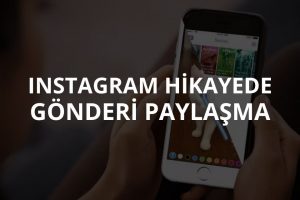 Instagram’da Gönderiyi Hikâyede Paylaşma | Instagramda başka birinin gönderisi nasıl paylaşılır?