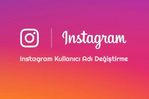Instagram’da İstediğin Kullanıcı Adını Alma | Instagram kullanıcı adı ne olmalı?