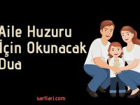 Aile Huzuru İçin Okunacak Dua