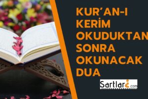 Kur’an-I Kerim Okuduktan Sonra Okunacak Dua