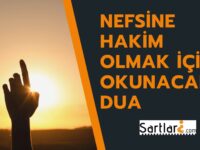 Nefsine Hakim Olmak İçin Okunacak Dua | Nefse hakim olmak için zikir