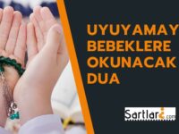 Uyuyamayan Bebeklere Okunacak Dua