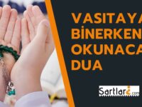 Vasıtaya Binerken Okunacak Dua