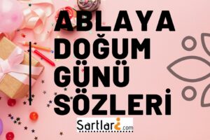 Ablaya Doğum Günü Sözleri | Abla İçin Doğum Günü Sözleri 2024