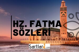 Hz. Fatma Sözleri | Hz. Fatma’nın Söylediği Sözler 2024-2025