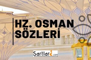 Hz. Osman Sözleri | Hz. Osman’ın Söylediği Sözler 2024-2025