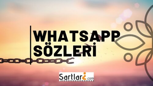 whatsapp sozleri whatsapp a yazilacak sozler 2022 sartlari neler