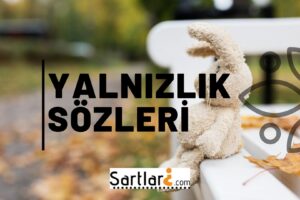 Yalnızlık Sözleri | Yalnızlık Sözleri 2023-2024