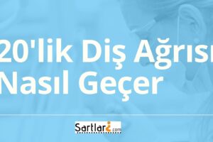 20’lik Diş Ağrısı Nasıl Geçer?