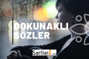 Dokunaklı Sözler | Dokunaklı Söz 2023 – 2024