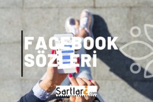Facebook Sözleri | Facebook Sözü Kısa 2023-2024