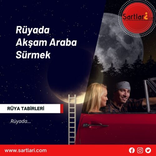 Rüyada Akşam Araba Sürmek