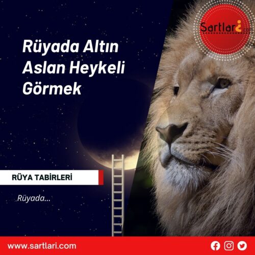 Rüyada Altın Aslan Heykeli Görmek