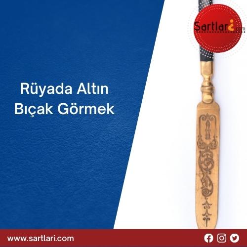 Rüyada Altın Bıçak Görmek