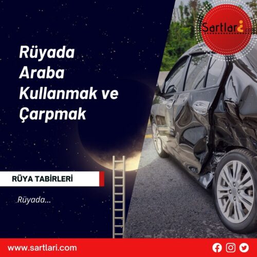 Rüyada Araba Kullanmak ve Çarpmak