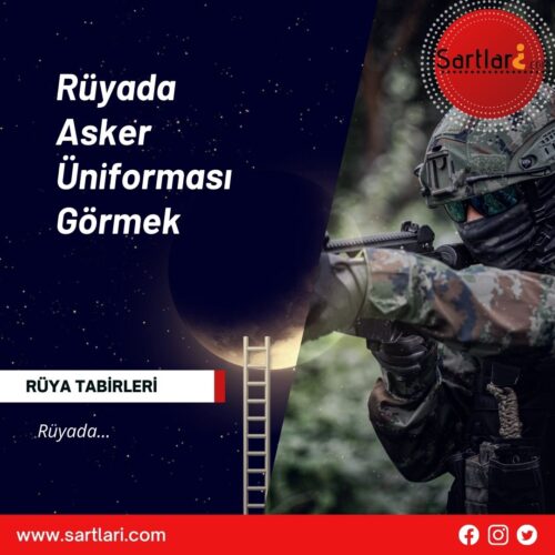 Rüyada Asker Üniforması Görmek