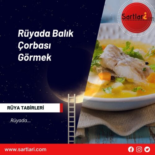 Rüyada Balık Çorbası Görmek