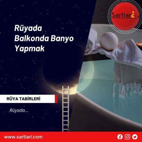 Rüyada Balkonda Banyo Yapmak