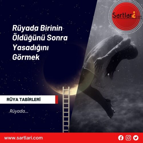 Rüyada Birinin Öldüğünü Sonra Yasadığını Görmek