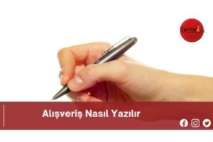 Alışveriş Nasıl Yazılır | Alışveriş Nasıl Yazılır TDK