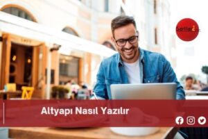 Altyapı Nasıl Yazılır | Altyapı Nasıl Yazılır TDK