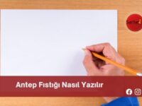 Antep Fıstığı Nasıl Yazılır | Antep Fıstığı Nasıl Yazılır TDK