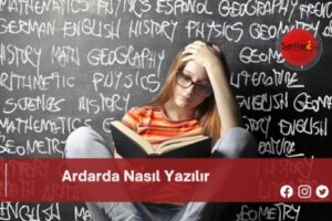 Ardarda Nasıl Yazılır | Ardarda Nasıl Yazılır TDK