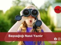 Başsağlığı Nasıl Yazılır | Başsağlığı Nasıl Yazılır TDK