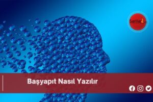 Başyapıt Nasıl Yazılır | Başyapıt Nasıl Yazılır TDK