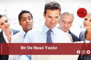 Bir De Nasıl Yazılır | Bir De Nasıl Yazılır TDK