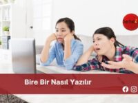 Bire Bir Nasıl Yazılır | Bire Bir Nasıl Yazılır TDK