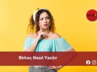 Birkaç Nasıl Yazılır | Birkaç Nasıl Yazılır TDK