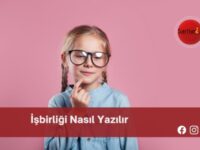 İşbirliği Nasıl Yazılır | İşbirliği Nasıl Yazılır TDK