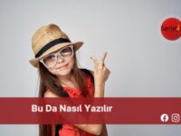 Bu Da Nasıl Yazılır | Bu Da Nasıl Yazılır TDK