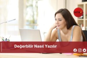 Değerbilir Nasıl Yazılır | Değerbilir Nasıl Yazılır TDK