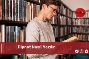 Dipnot Nasıl Yazılır | Dipnot Nasıl Yazılır TDK