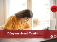 Dünyanın Nasıl Yazılır | Dünyanın Nasıl Yazılır TDK