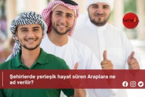 Şehirlerde yerleşik hayat süren Araplara ne ad verilir?