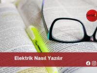 Elektrik Nasıl Yazılır | Elektrik Nasıl Yazılır TDK