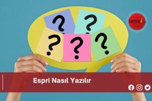 Espri Nasıl Yazılır | Espri Nasıl Yazılır TDK