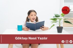 Göktaşı Nasıl Yazılır | Göktaşı Nasıl Yazılır TDK