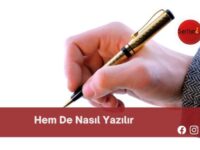 Hem De Nasıl Yazılır | Hem De Nasıl Yazılır TDK