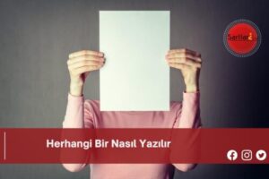 Herhangi Bir Nasıl Yazılır | Herhangi Bir Nasıl Yazılır TDK