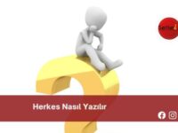 Herkes Nasıl Yazılır | Herkes Nasıl Yazılır TDK