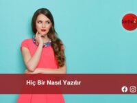 Hiç Bir Nasıl Yazılır | Hiç Bir Nasıl Yazılır TDK