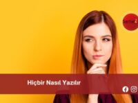 Hiçbir Nasıl Yazılır | Hiçbir Nasıl Yazılır TDK