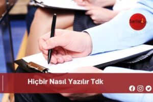 Hiçbir Nasıl Yazılır Tdk