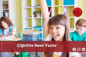 Çiğköfte Nasıl Yazılır | Çiğköfte Nasıl Yazılır TDK