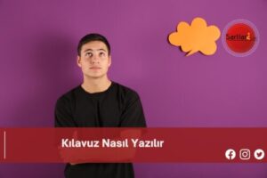 Kılavuz Nasıl Yazılır | Kılavuz Nasıl Yazılır TDK